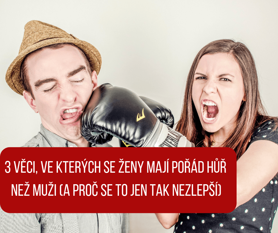 3 věci, ve kterých se ženy mají pořád hůř než muži (a proč se to jen tak nezlepší)